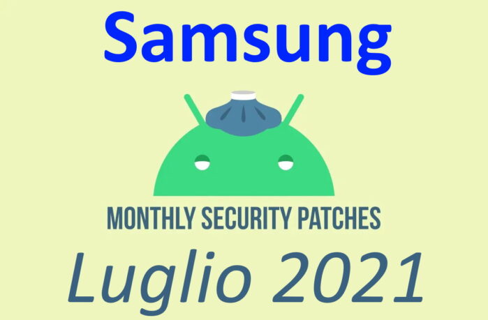 Patch sicurezza luglio 2021 Samsung Galaxy S20 Note 20 Note 10 etc