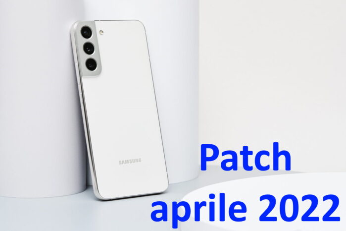 Samsung Galaxy S22 aggiornamento patch aprile 2022