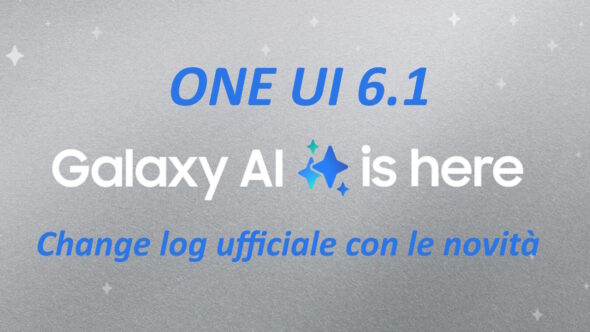 Samsung ONE UI 6.1 con GALAXY AI il change-log