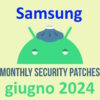 Samsung patch sicurezza giugno 2024