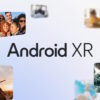 Android XR OS per i dispositivi realtà mista annunciato